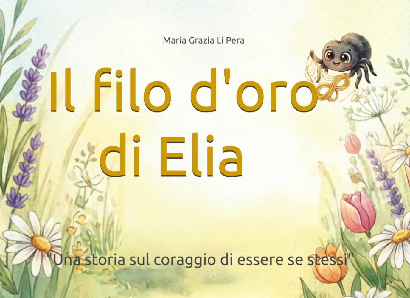 Il filo d' oro di Elia: "Una storia sul coraggio di essere stessi"