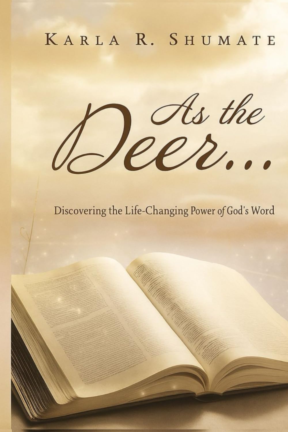 As the Deer: Discovering the Life-Changing Power of God’s Word