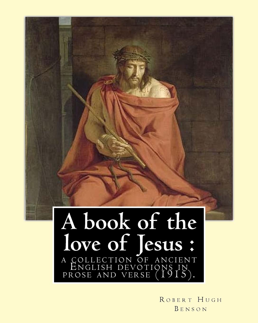 A book of the love of Jesus : a collection of ancient English devotions ...
