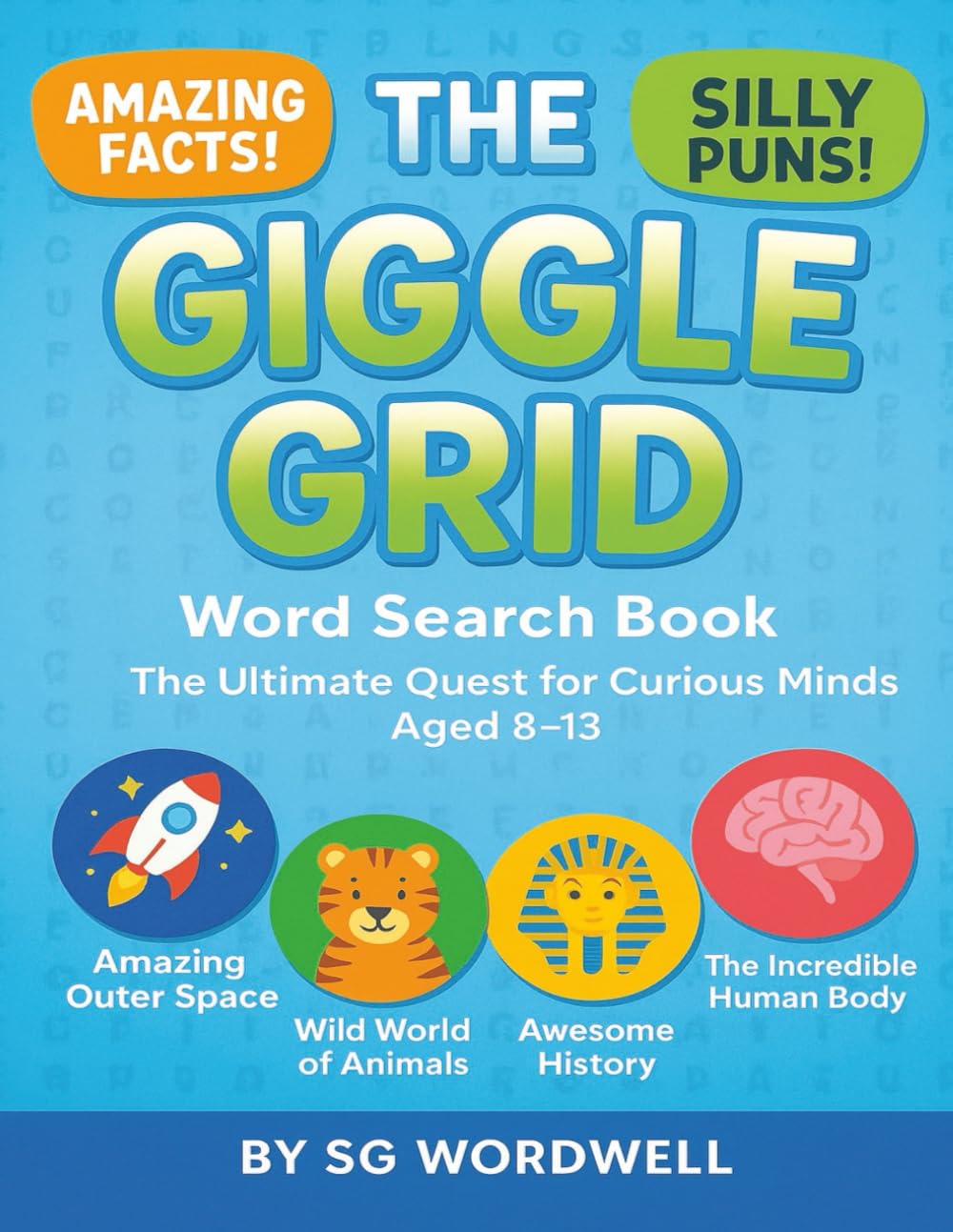 The Giggle Grid Word Search Book: The Ultimate Quest for Curious Minds Aged 8-13