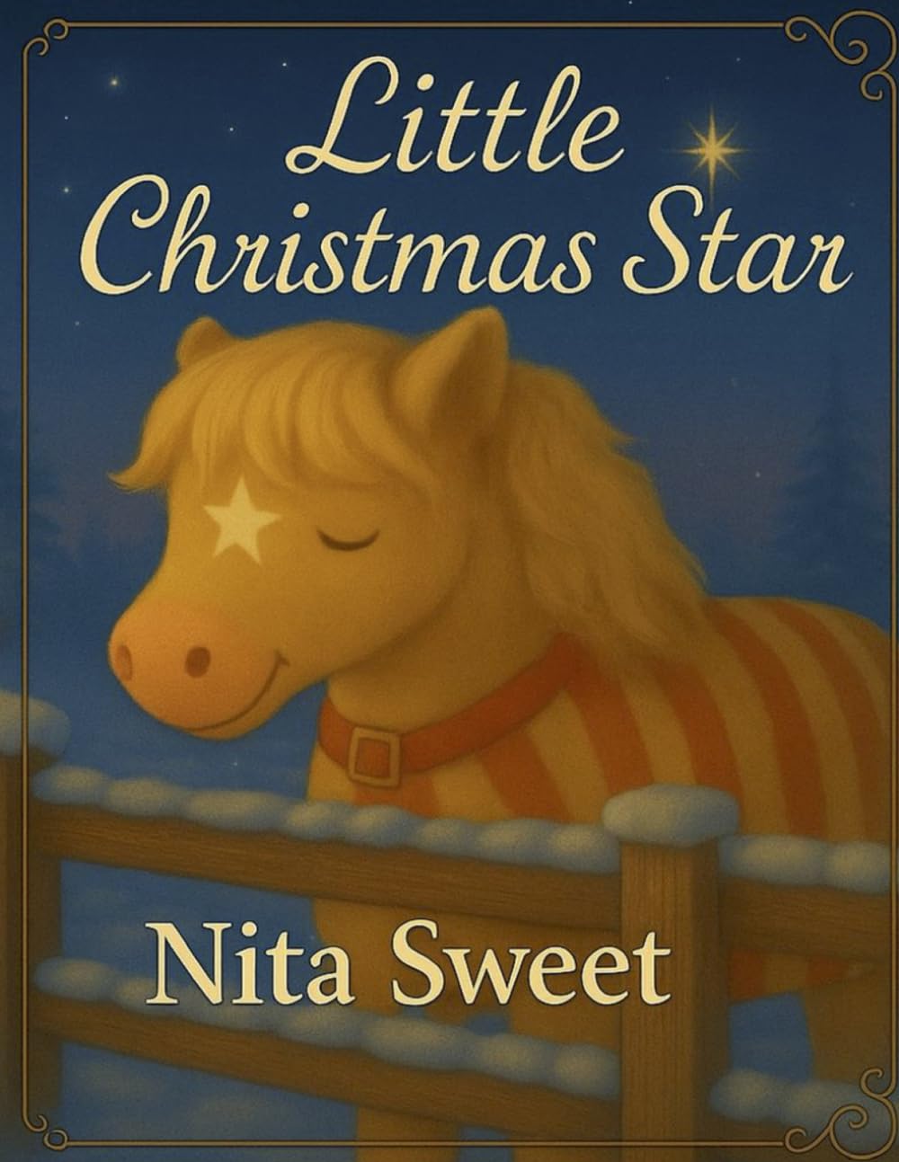 Little Christmas Star: A gentle Christmas tale about wishes, wonder, and a little pony who's dream came true for not just her but more importably someone else.