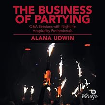 The Business of Partying: Q&a Sessions With Nightlife Hospitality Professionals