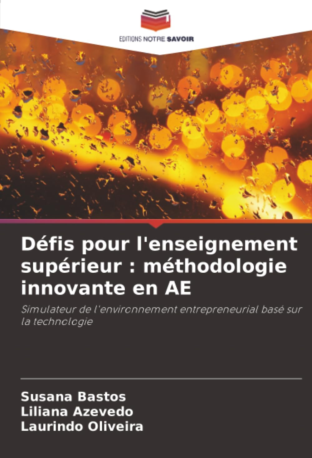 Défis pour l'enseignement supérieur : méthodologie innovante en AE: Simulateur de l'environnement entrepreneurial basé sur la technologie