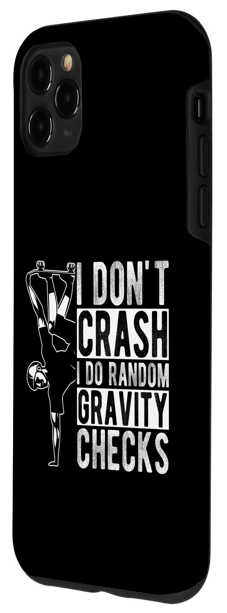 iPhone 11 Pro Max I DON'T CRASH I DO RANDOM GRAVITY CHECKS Case - Image 2
