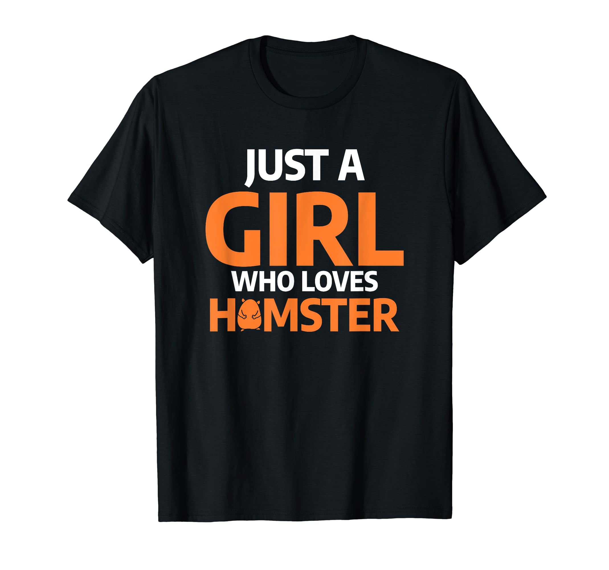 Just A Girl Who Loves Hamster Funny Pet Animal Hamsters T-Shirt, Black