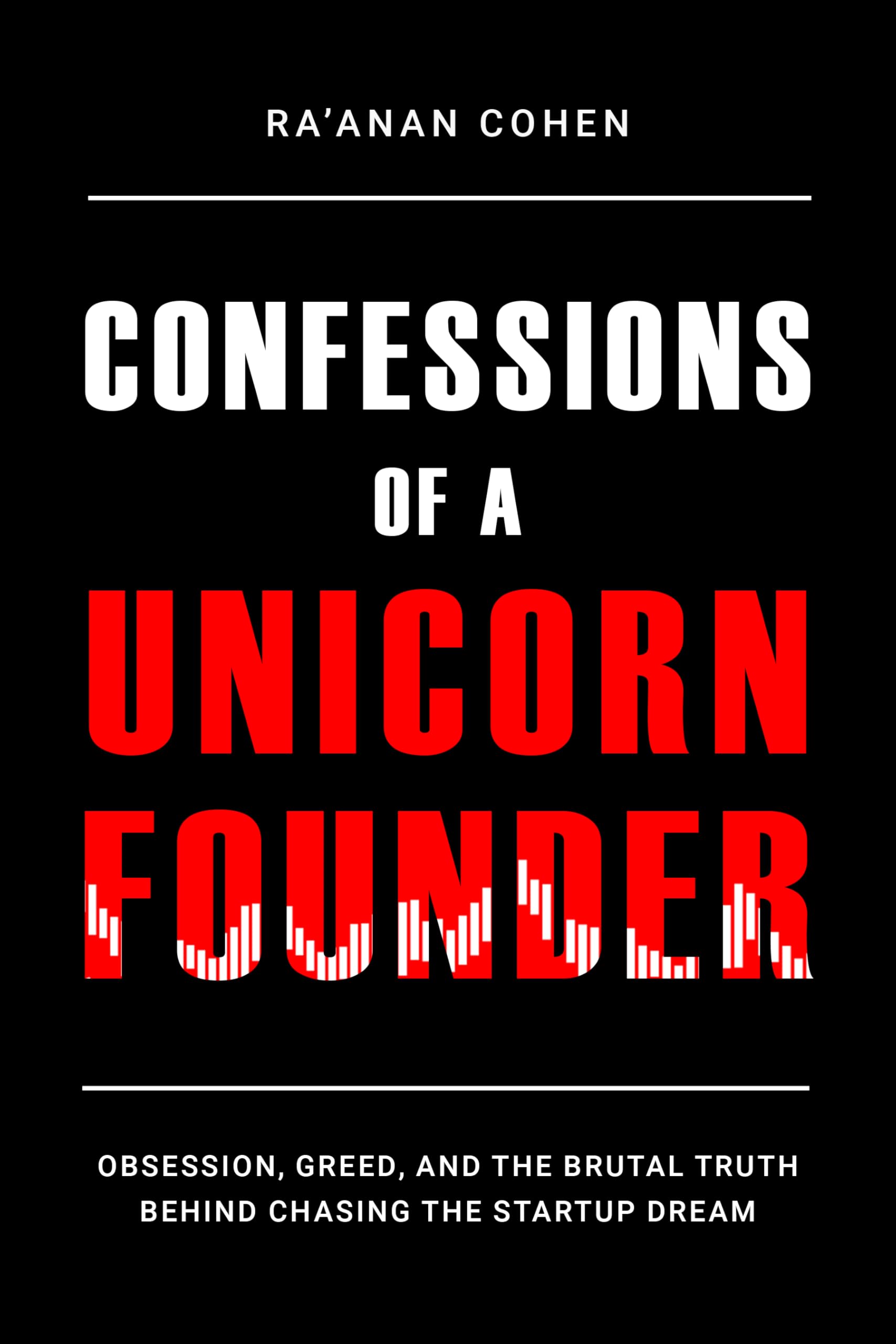 Confessions of a Unicorn Founder