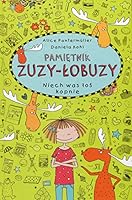 Pamietnik Zuzy-Lobuzy. Niech was los kopnie 8376865536 Book Cover