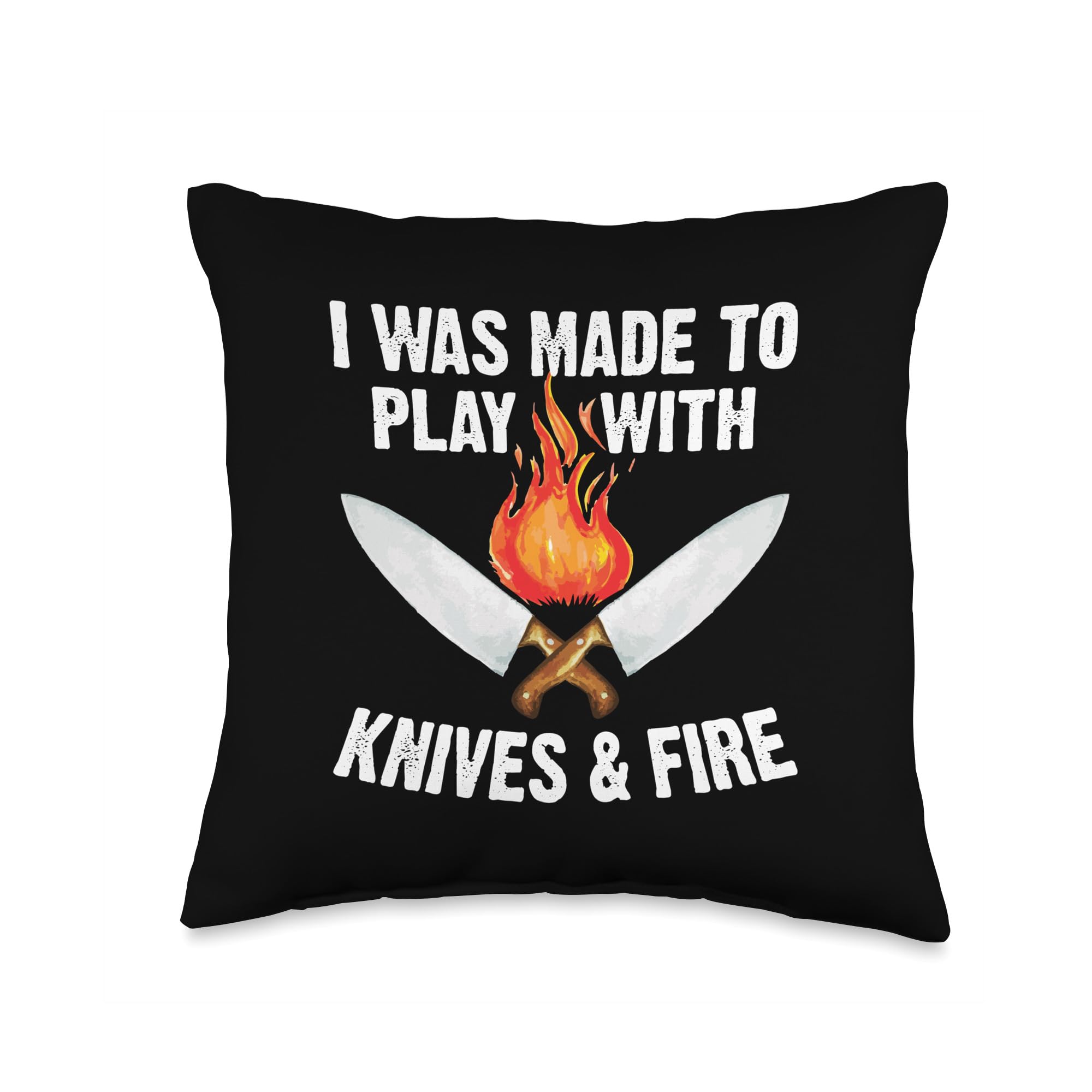 Cook - Cooking Culinary Chef Tees - DressedForDutyI Was Made to Play with Knives and Fire Chef Cook Throw Pillow, 16x16, Multicolor