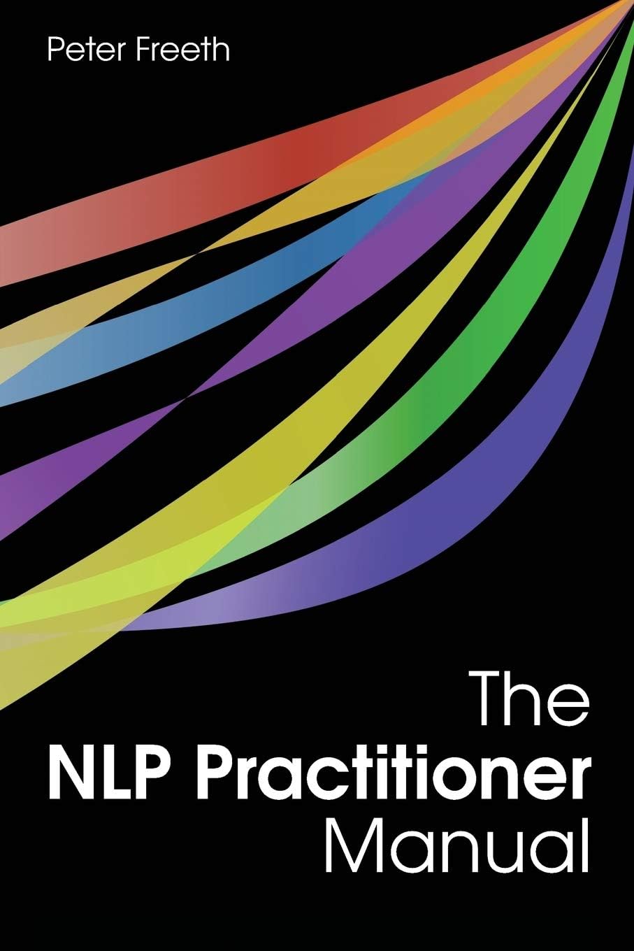 The NLP Practitioner Manual Paperback – September 6, 2016
