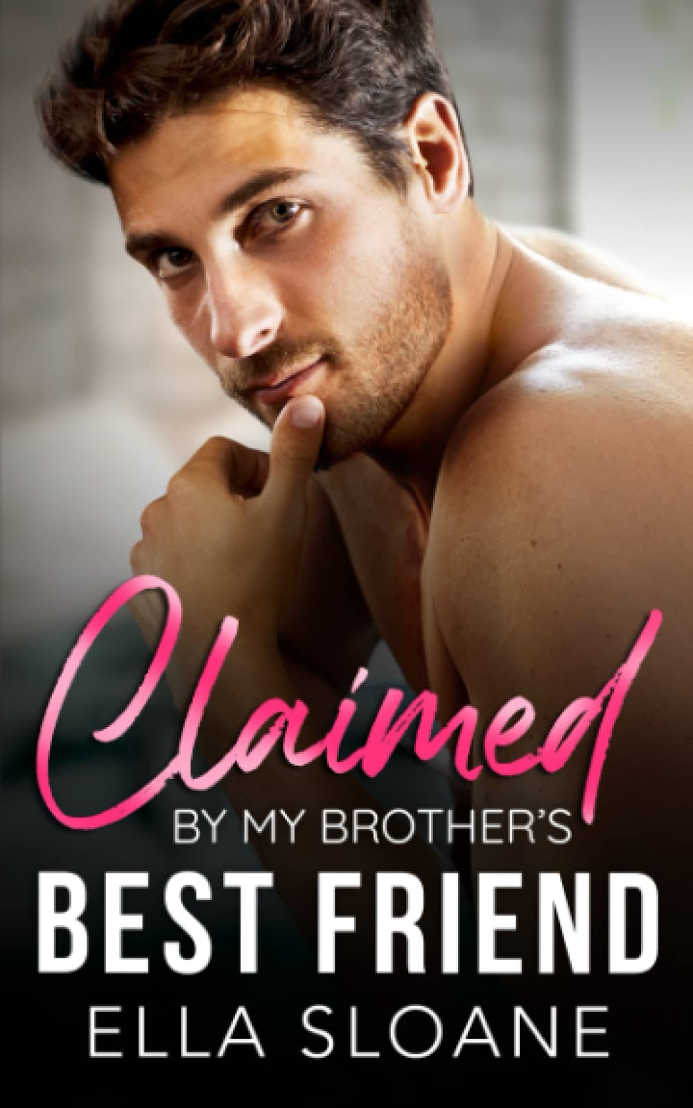 Claimed By My Brother's Best Friend: An Off Limits Romance (Breaking The Rules)