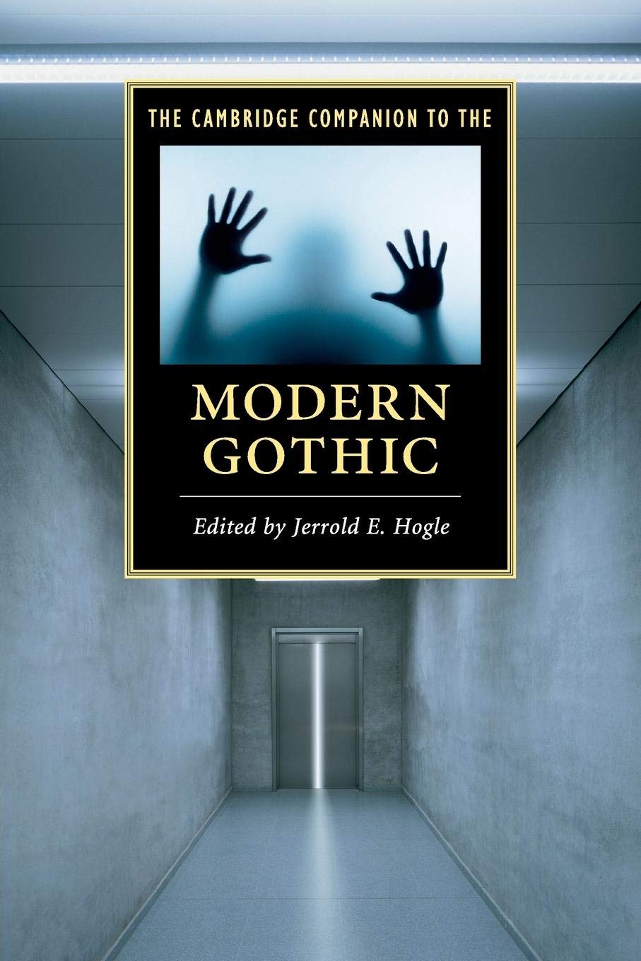 The Cambridge Companion to the Modern Gothic (Cambridge Companions to Literature)