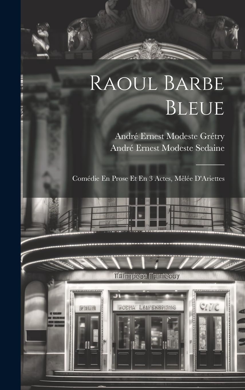 Raoul Barbe Bleue: Comédie En Prose Et En 3 Actes, Mêlée D'Ariettes