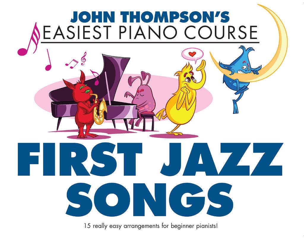 Thompson's Easiest Piano Course: First Jazz Songs 9781785585302