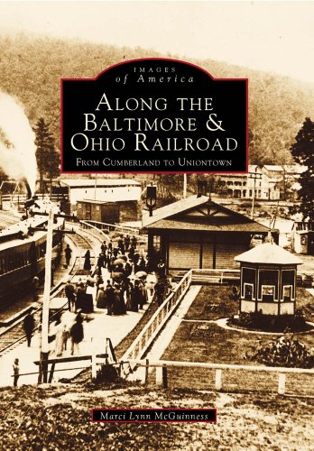 Along the Baltimore & Ohio Railroads From Cumberland to Uniontown (PA) (Images of Rail)