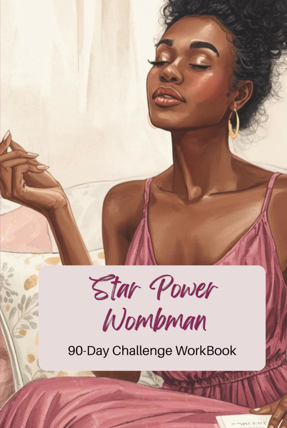 Star Power Wombman Challenge Workbook: Transforming with Daily Accountability