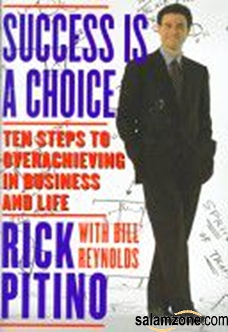 Bantam Doubleday Dell Publishing Group Success is a Choice: Ten Steps to Overachieving in Business and Life