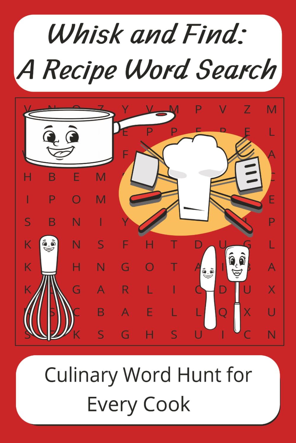 Whisk and Find: A Recipe Word Search: Culinary Word Hunt for Every Cook (Patti's Word Search Series)