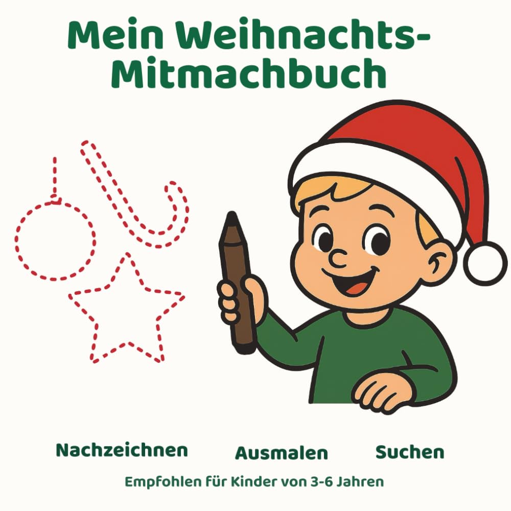 Weihnachts-Mitmachbuch für Kinder von 3-6 Jahren: Nachzeichnen, Ausmalen, Suchen