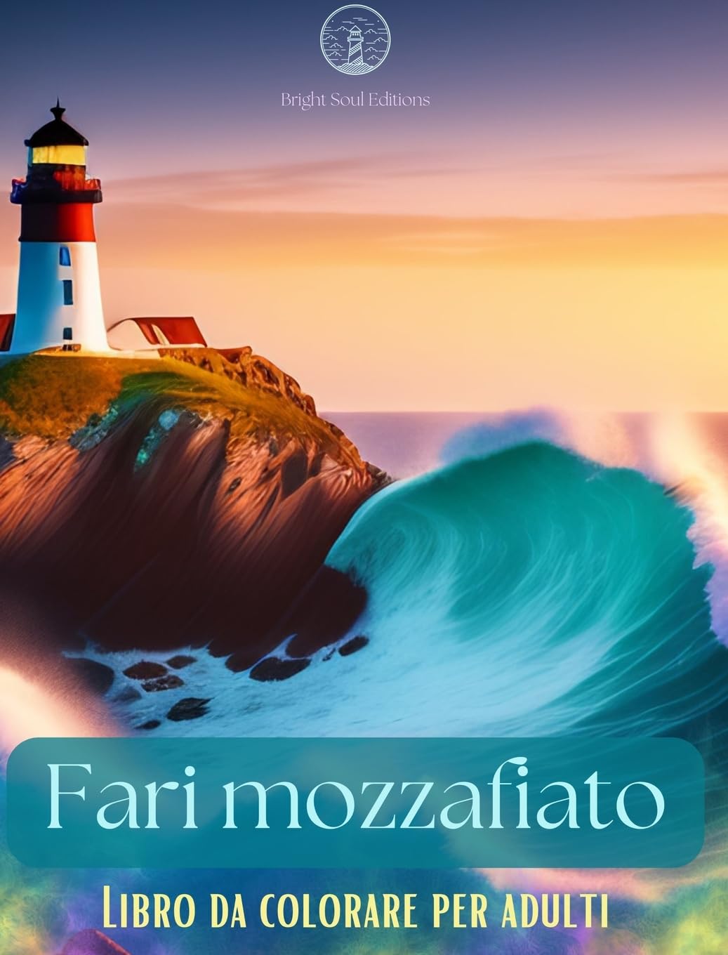 Fari mozzafiato | Libro da colorare per adulti | Disegni creativi di fari per alleviare lo stress e rilassarsi: Godetevi una piacevole esperienza con questa incredibile collezione di fari