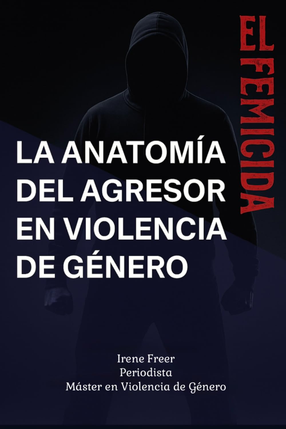 La Anatomía del Agresor en Violencia de Género