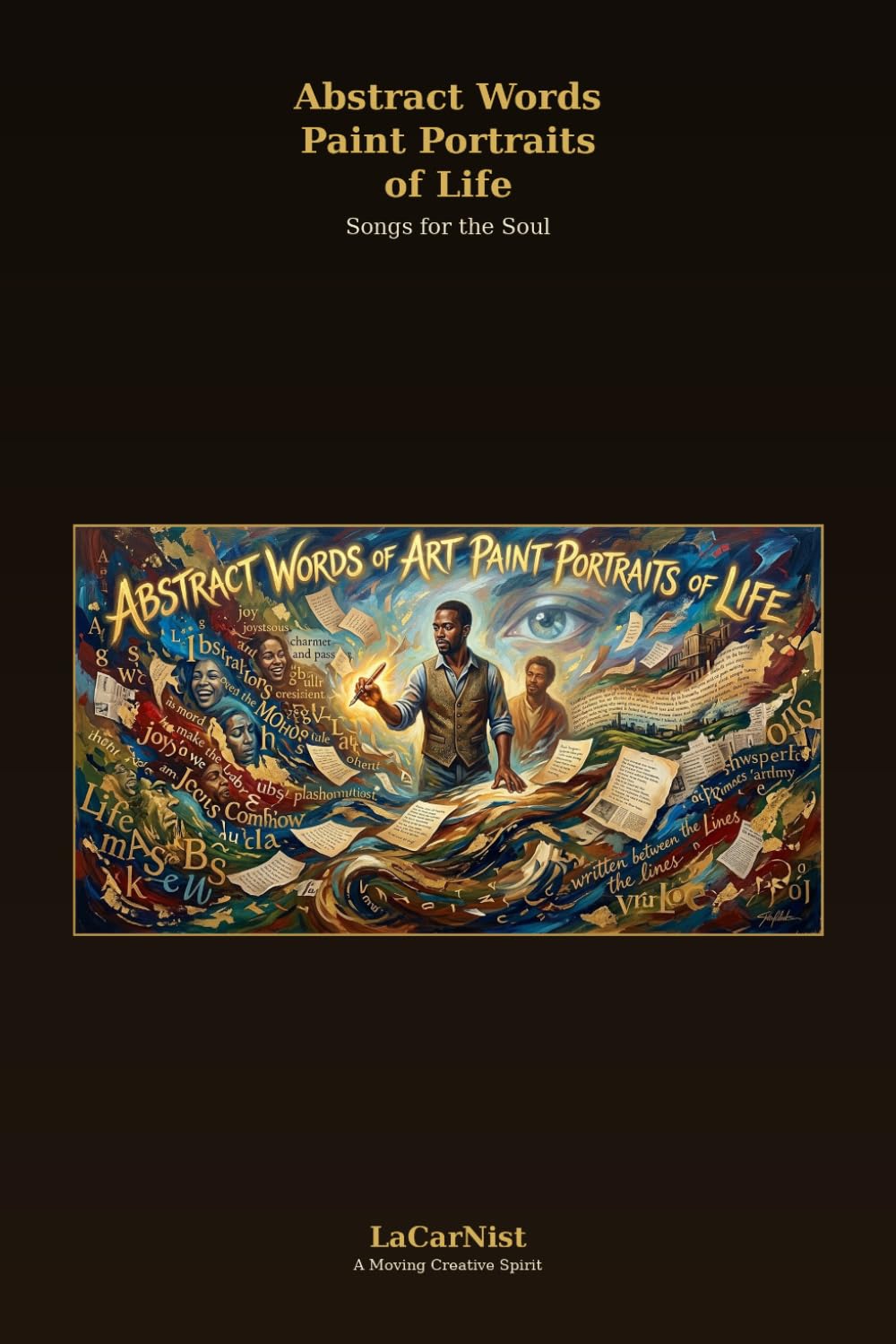Abstract Words Paint Portraits of Life: Songs for the Soul