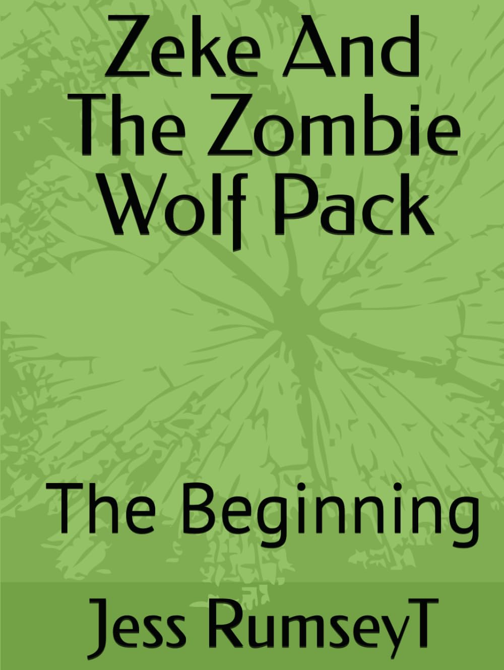 Zeke And The Zombie Wolf Pack: The Beginning