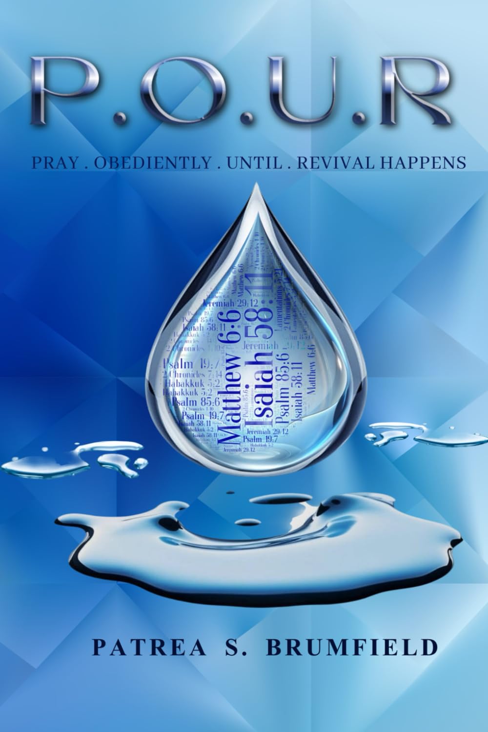 P.O.U.R: PRAY. OBEDIENTLY. UNTIL. REVIVAL HAPPENS