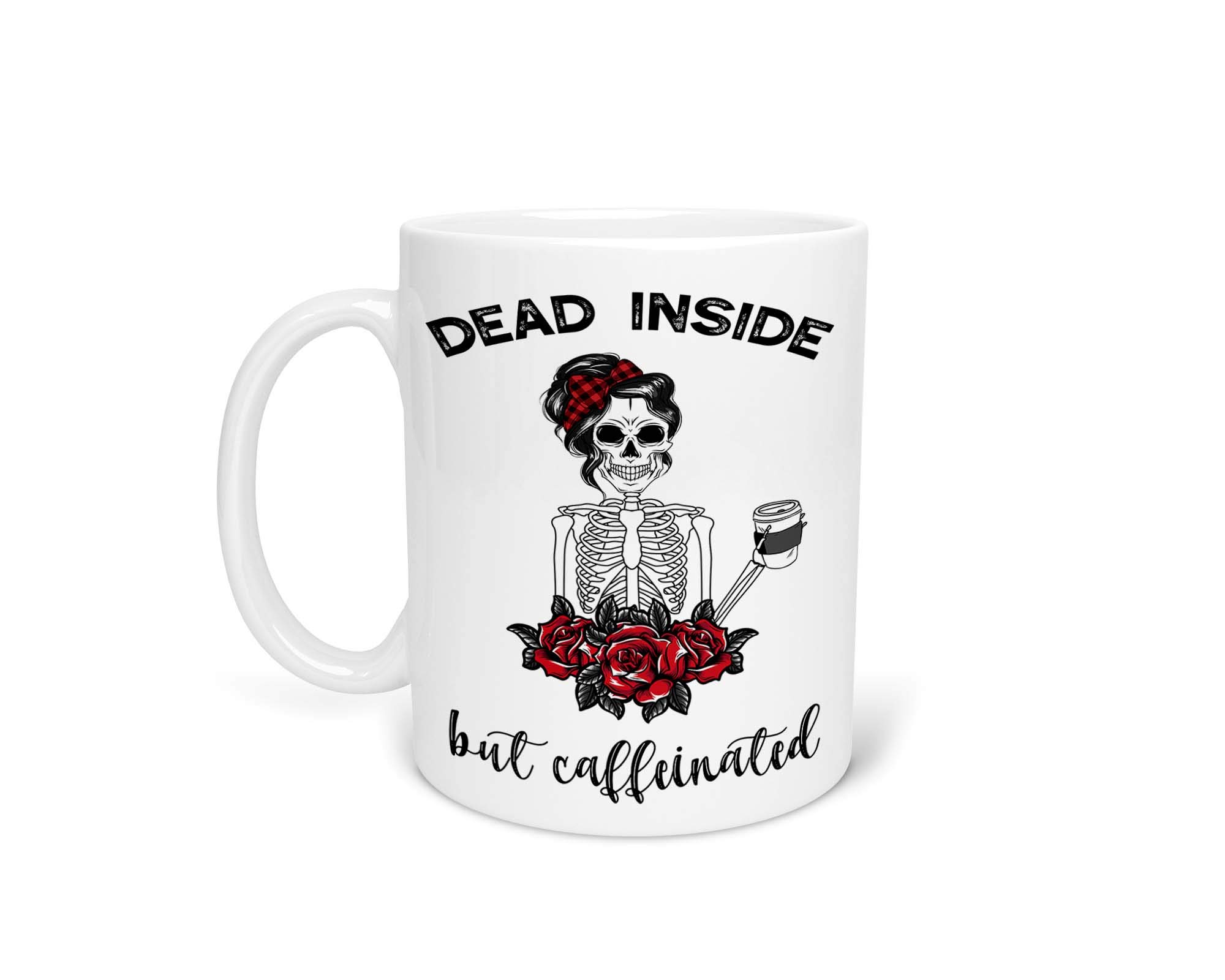 Dead Inside But Caffeinated Skelton Flower Roses Mom Life Funny Goth Emo Coffee Tea Mug 11 Ounce