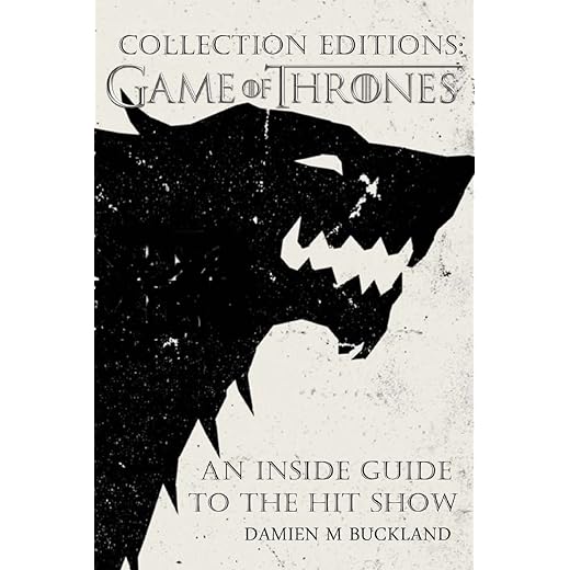 Collection Editions: Game of Thrones:: An Inside Guide to the Hit Show