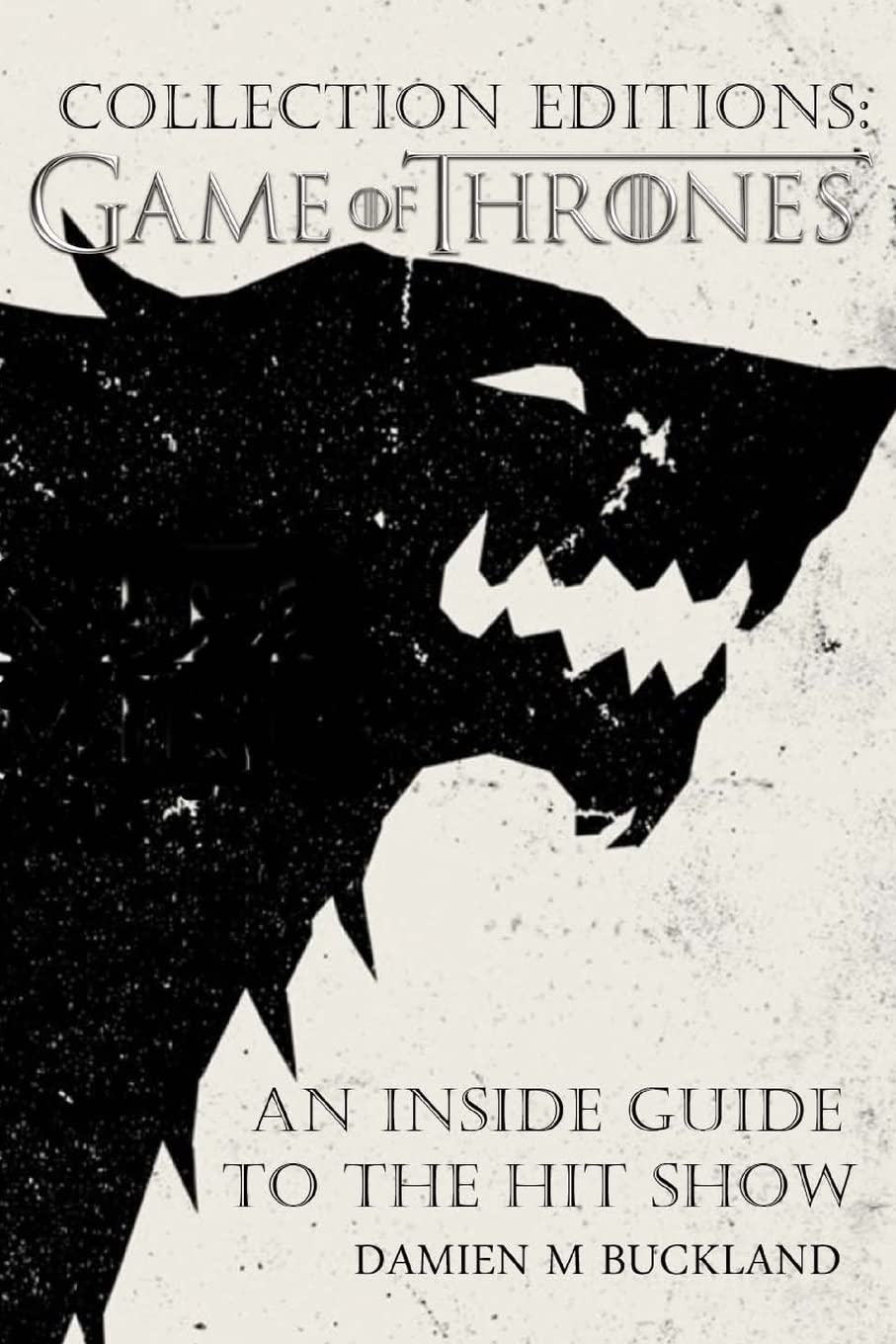 Collection Editions: Game of Thrones:: An Inside Guide to the Hit Show