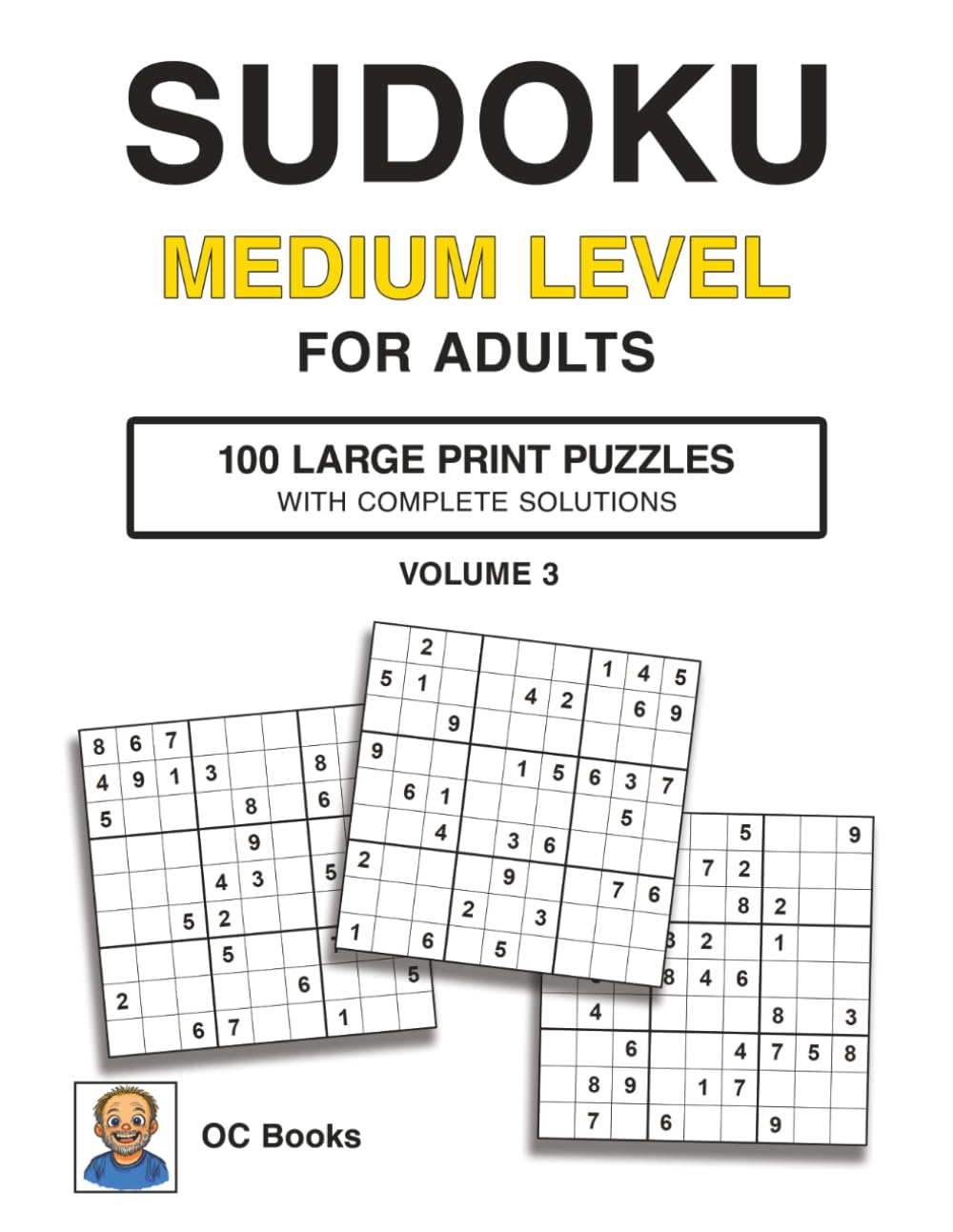 Sudoku Medium Level for Adults — 100 Large Print Puzzles with Solutions, Volume 3
