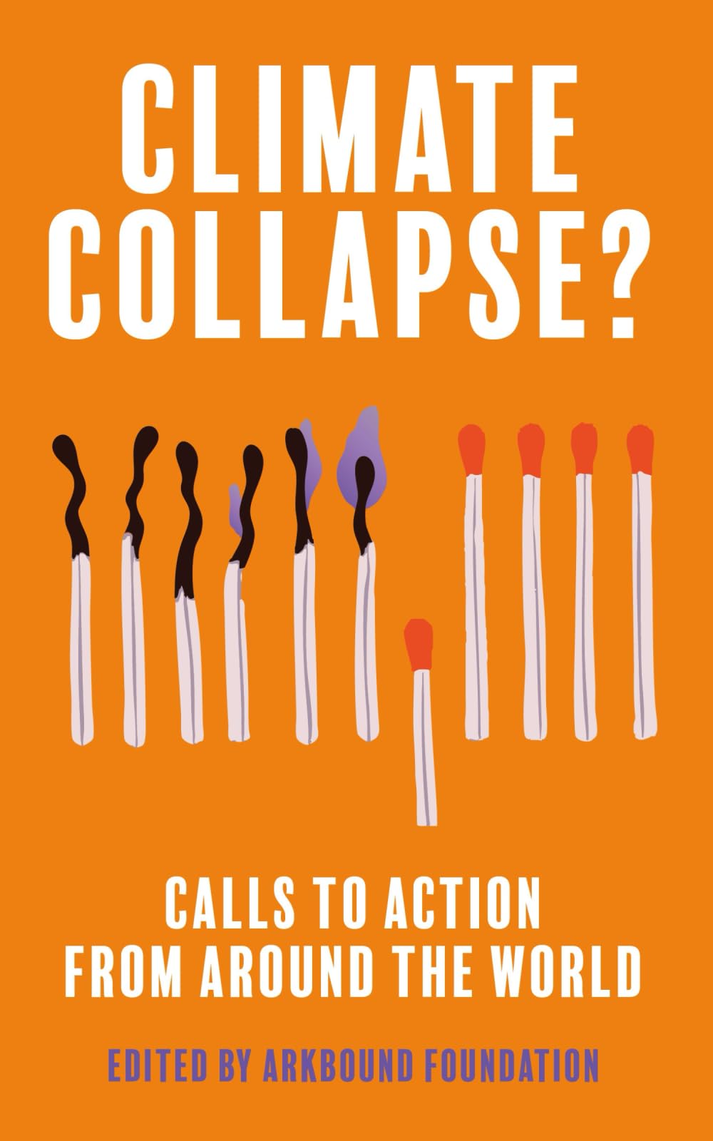 Climate Collapse?: Calls to Action From Around the World
