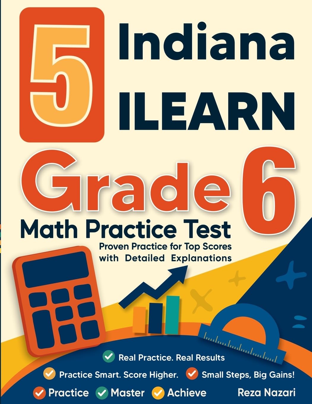 5 Indiana ILEARN Grade 6 Math Practice Tests: Proven Practice for Top Scores with Detailed Explanations