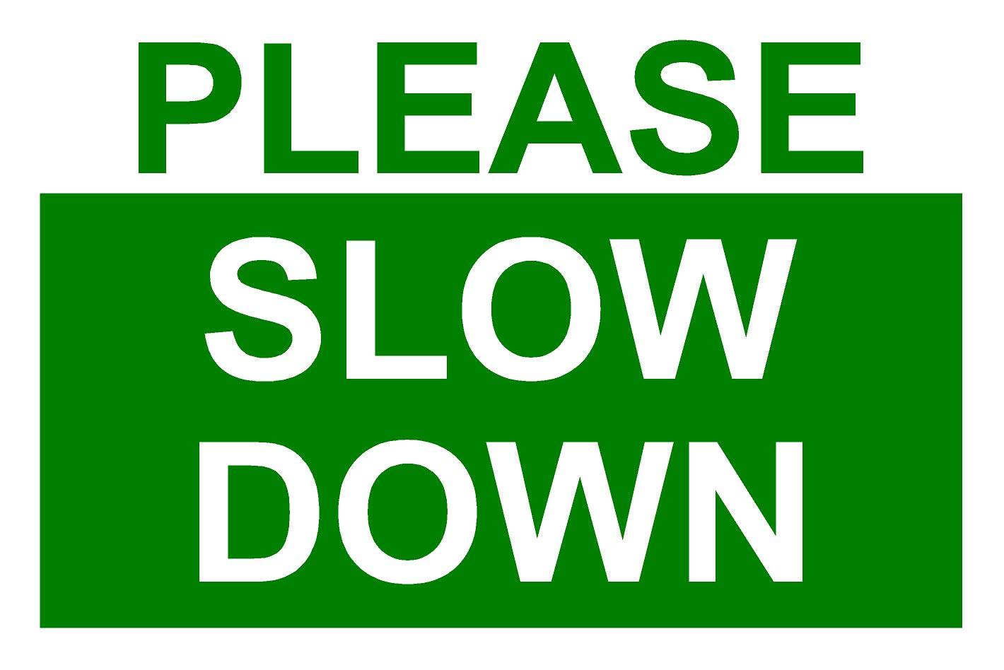 Please Slow Down Rigid Aluminium Composite Road Traffic Safety Sign 200mm x 135mm x 3mm, Green/White.