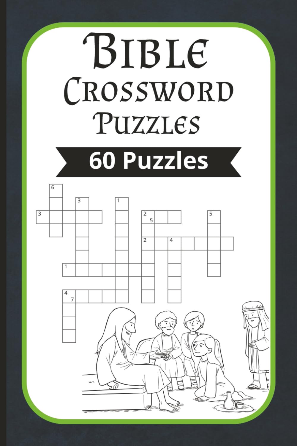 Bible Crossword Puzzle Book for Adults: 60 Scripture-Based Crosswords to Strengthen Faith, Improve Memory, and Enjoy Relaxing Bible Study