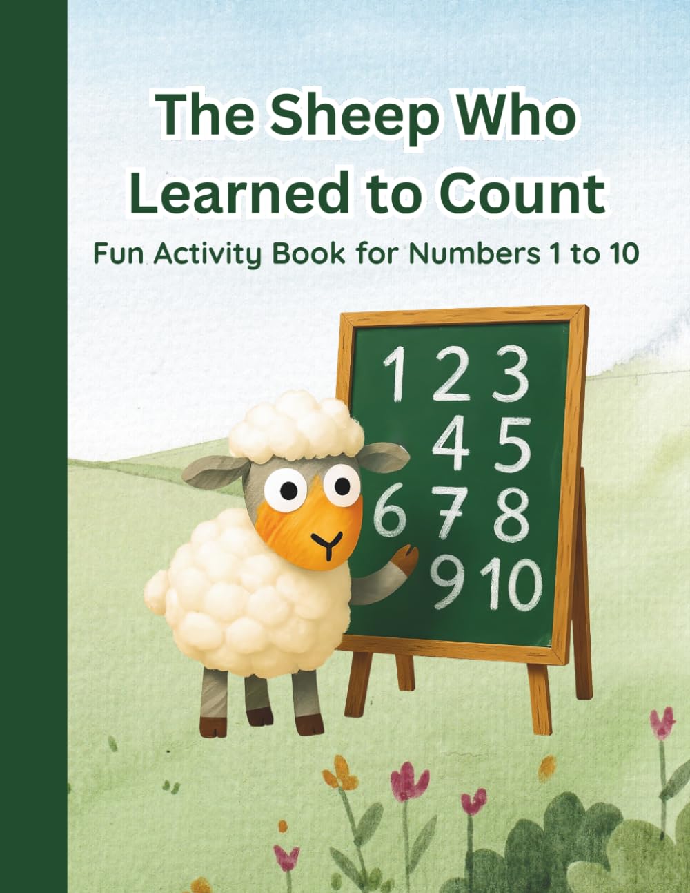 THE SHEEP WHO LEARNED TO COUNT: 1 to 10 Numbers Counting, Tracing, and Coloring Activity Book for Preschoolers & Toddlers – Perfect Companion to the ... That Can’t Count" (Counting Fun with Sheep)