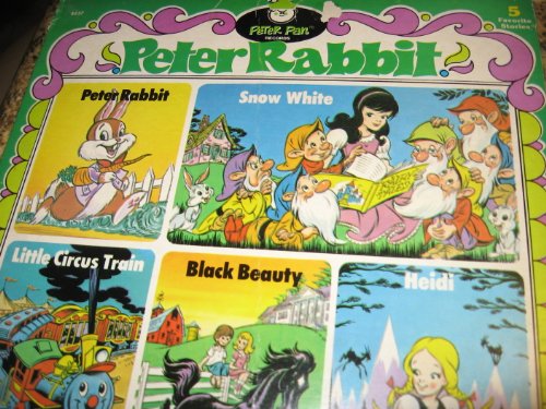 Peter Rabbit [Peter Pan Records], Plus 4 Other Stories: Snow White, Little Circus Train, Black Beauty, Heidi