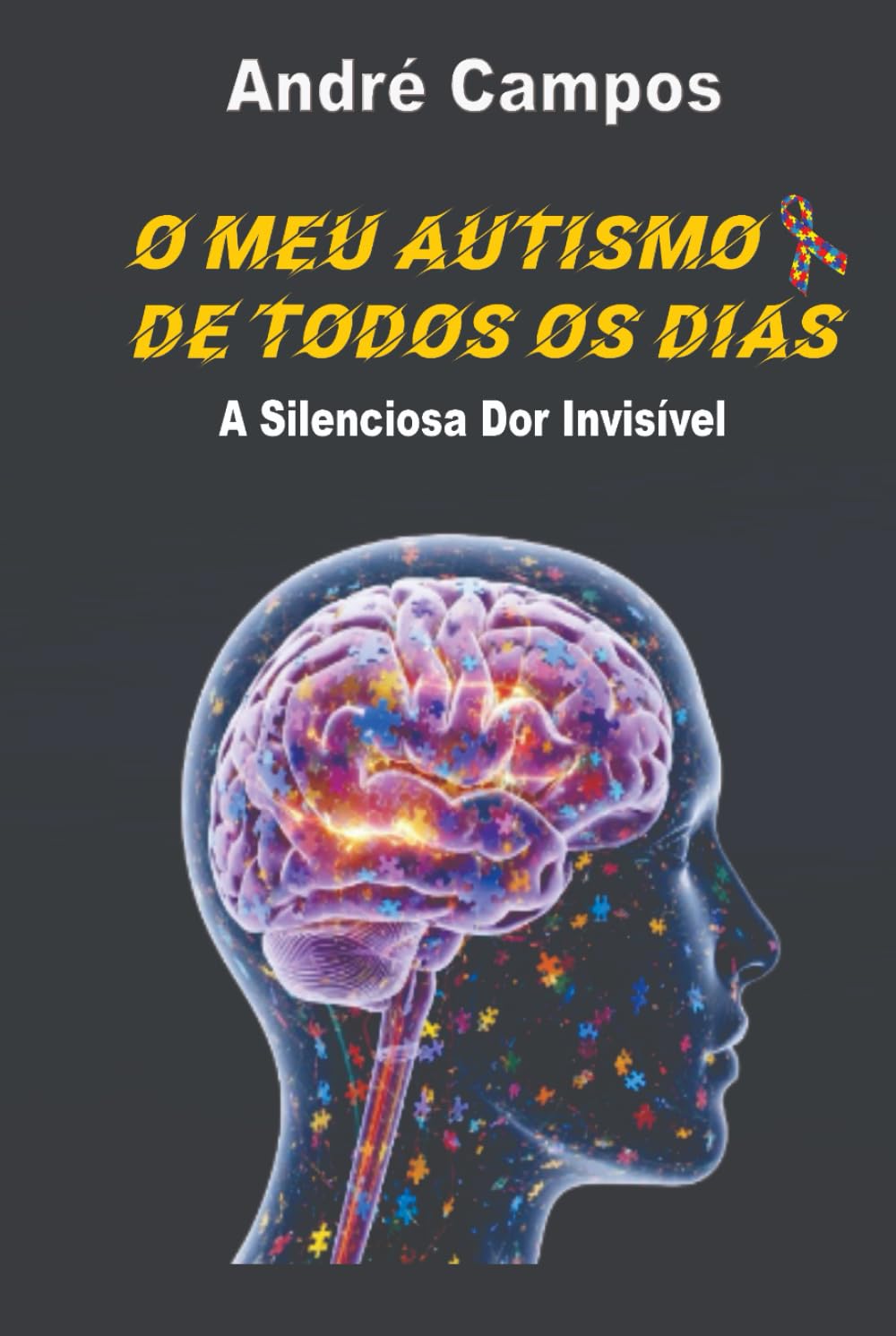 O Meu Autismo De Todos Os Dias: A Silenciosa Dor Invisível