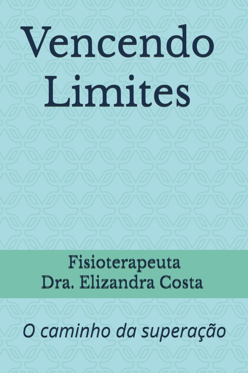 Vencendo Limites: O caminho da superação