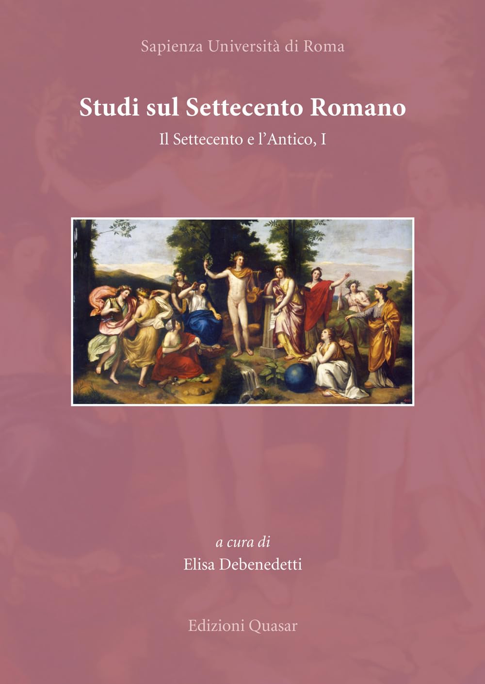 Studi Sul Settecento Romano. Il Settecento E L'antico (Vol. 1) - 4