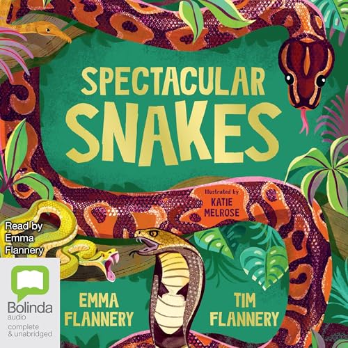 Spectacular Snakes: Explore Your World (Authored by Tim Flannery, Emma Flannery, Katie Melrose - illustrator) episode artwork
