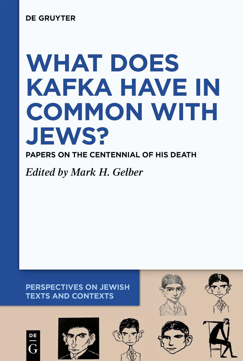 What Does Kafka have in Common with Jews?: Papers on the Centennial of his Death: 30 (Perspectives on Jewish Texts and Contexts, 30)