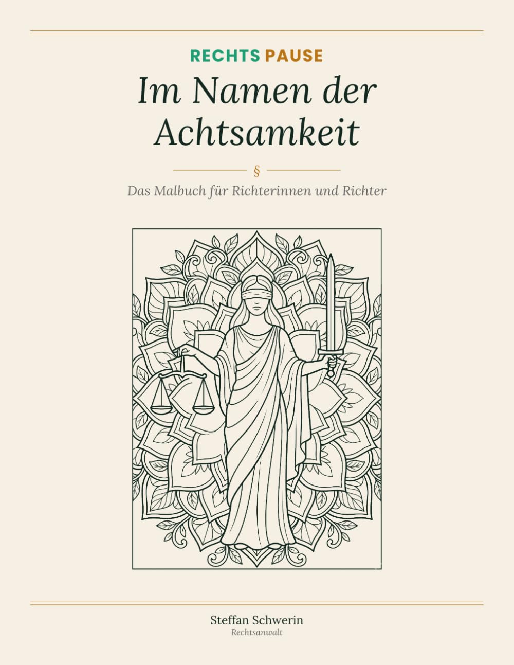 Rechtspause: Im Namen der Achtsamkeit — Das Malbuch für Richterinnen und Richter