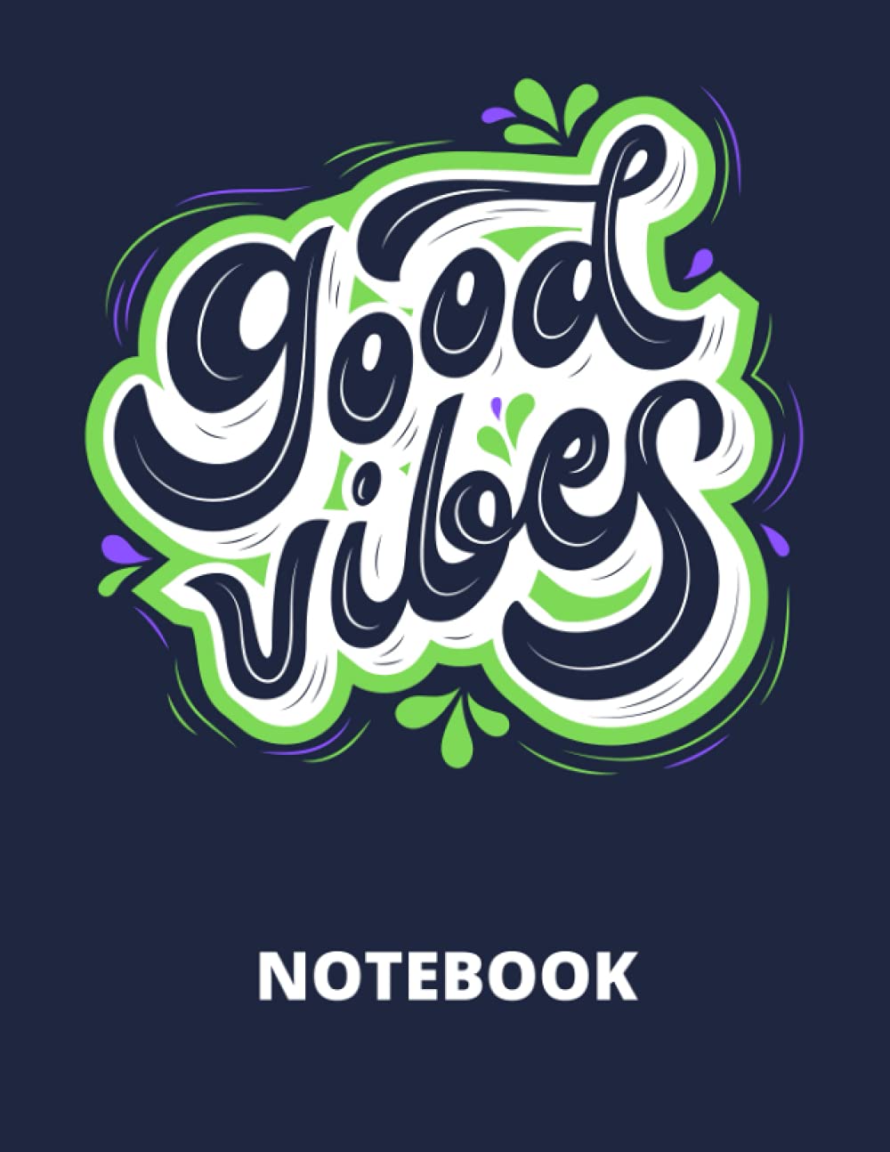 Good Vibes Notebook: 100 Page Notebook