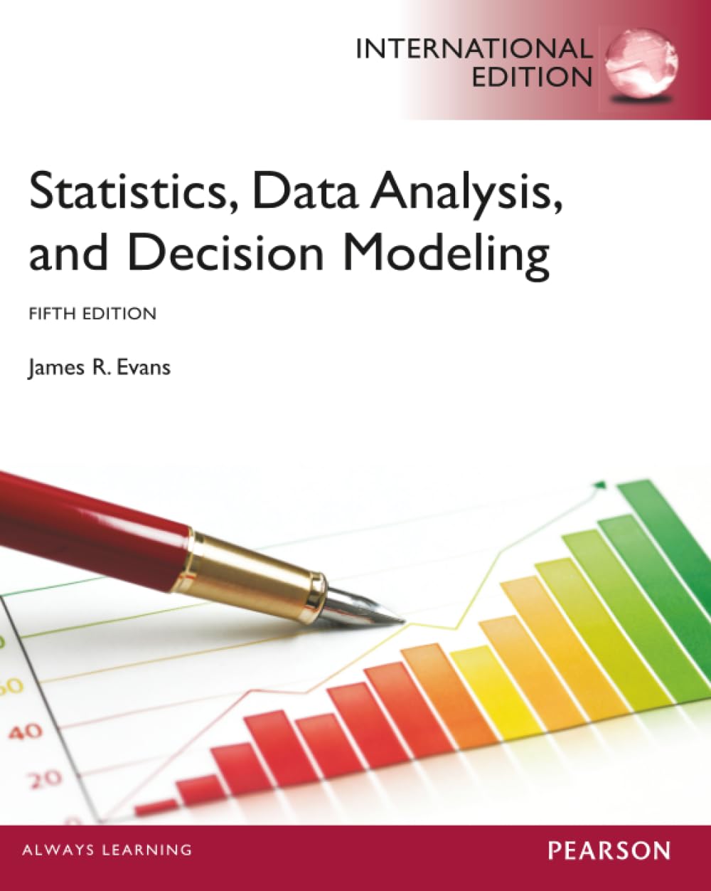 Statistics, Data Analysis, and Decision Modeling: International Edition