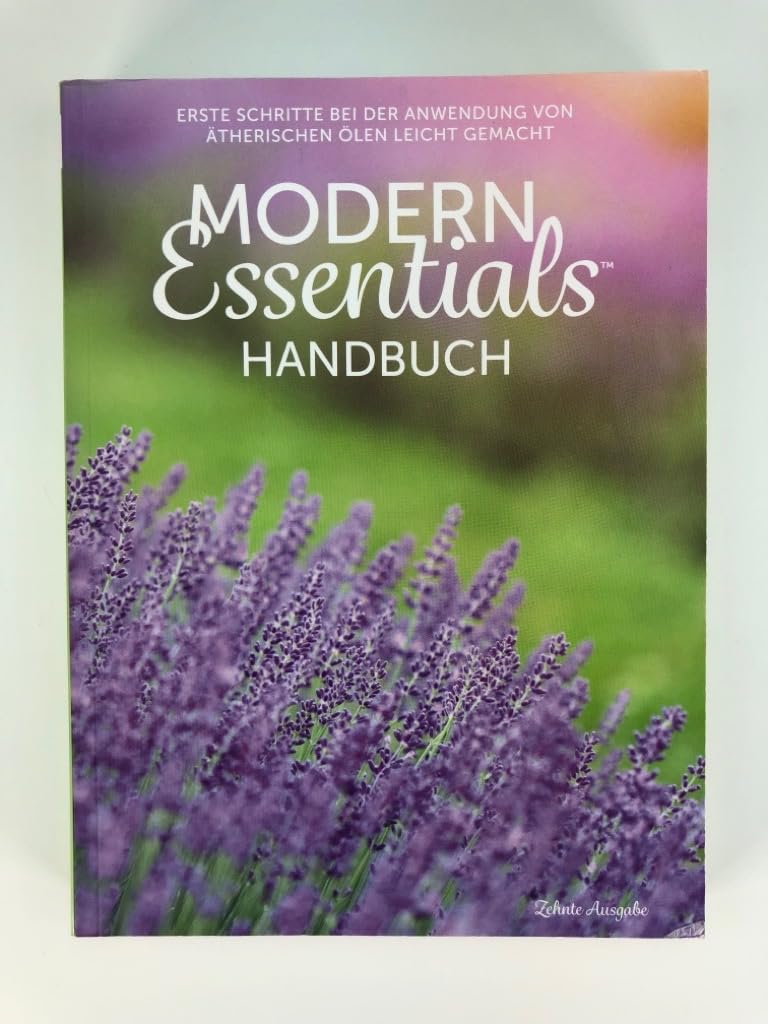 Modern Essentials Handbuch: Erste Schritte in Ätherischen Ölen Leicht Gemacht
