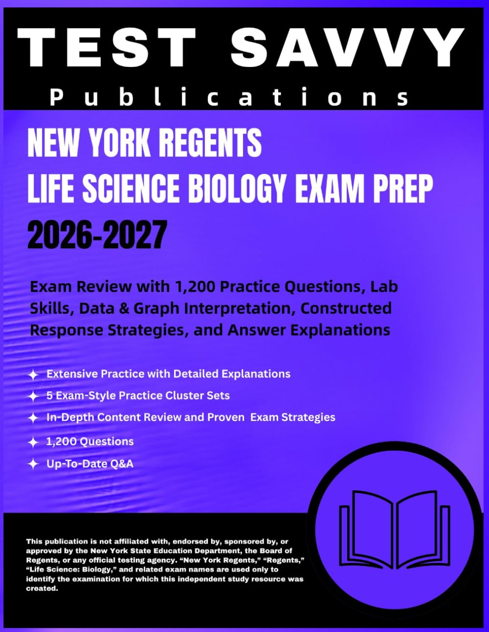 NEW YORK REGENTS LIFE SCIENCE BIOLOGY EXAM PREP 2026–2027: Exam Review with 1,200 Practice Questions, Lab Skills, Data & Graph Interpretation, Constructed Response Strategies, and Answer Explanations