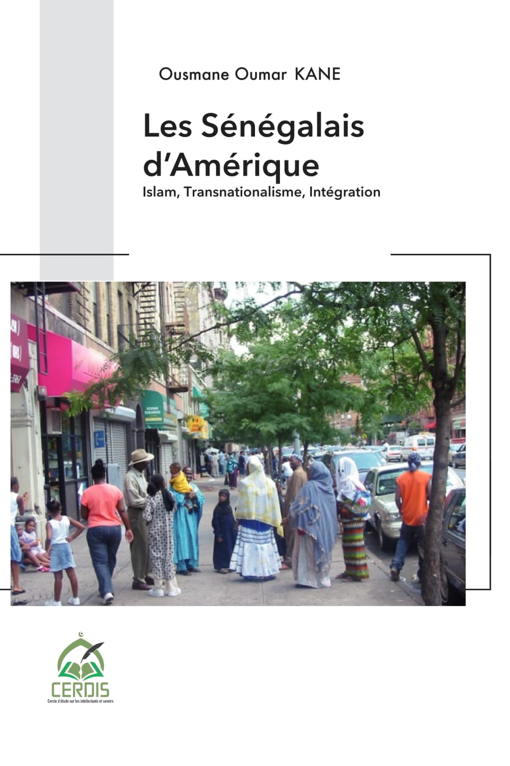 Les Sénégalais d'Amérique: Islam, transnationalisme, intégration