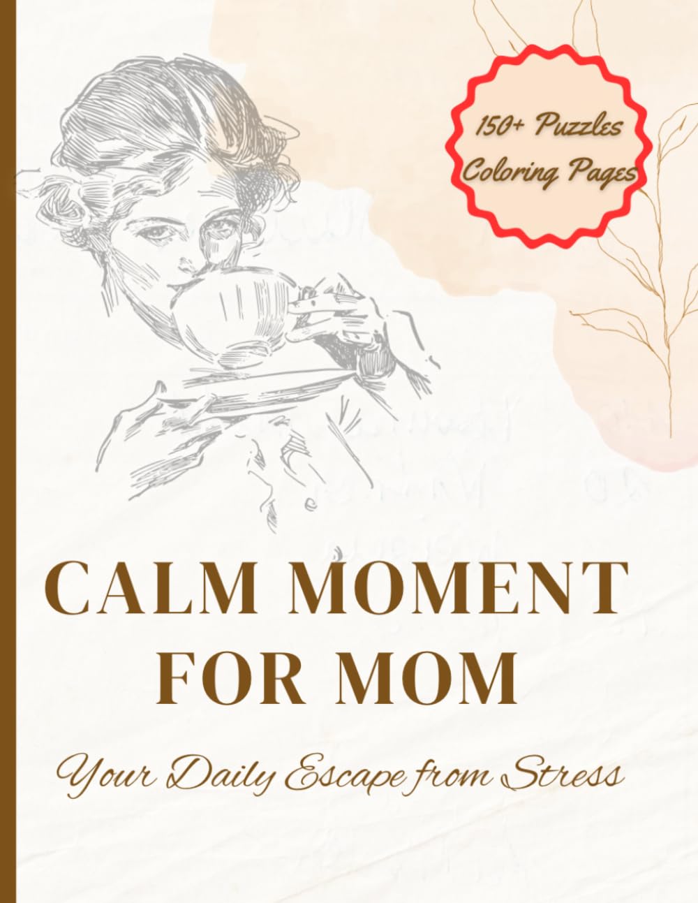 Calm Moment for Mom: Large Print Puzzles & Coloring Pages for Relaxation, Focus & Stress Relief
