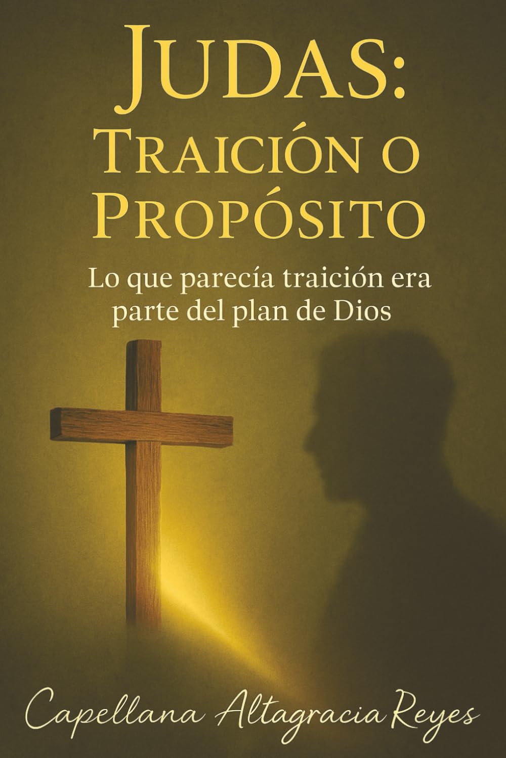 Judas: ¿Traición o Propósito?: Lo que parecía traición era parte del plan de Dios